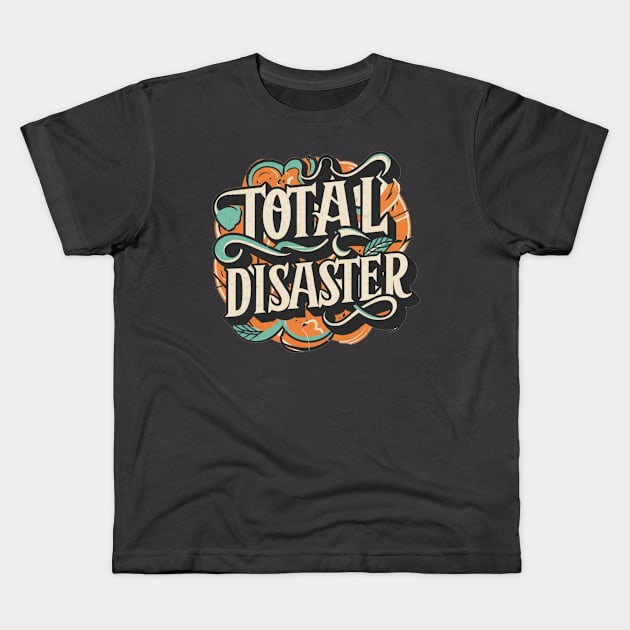 Total Disaster Kids T-Shirt by Jason's Finery